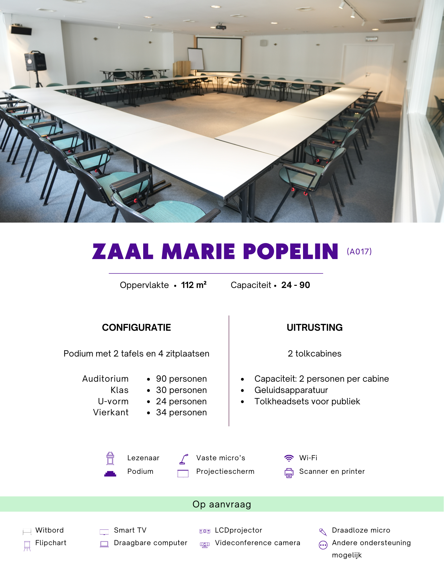 Onze Marie Popelin-zaal. Capaciteit van maximum 90 personen (auditorium-stijl). Oppervlakte van 112 vierkante meter. Tolkcabines aanwezig.