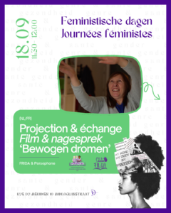 Film & nagesprek / Projection & échange ‘Bewogen dromen’ (Persephone & F.R.I.D.A) [NL/FR] - Amazone asbl