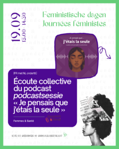 Écoute collective du podcast / podcastsessie « Je pensais que j'étais la seule » (Femmes & Santé) [NL/FR] - Amazone asbl
