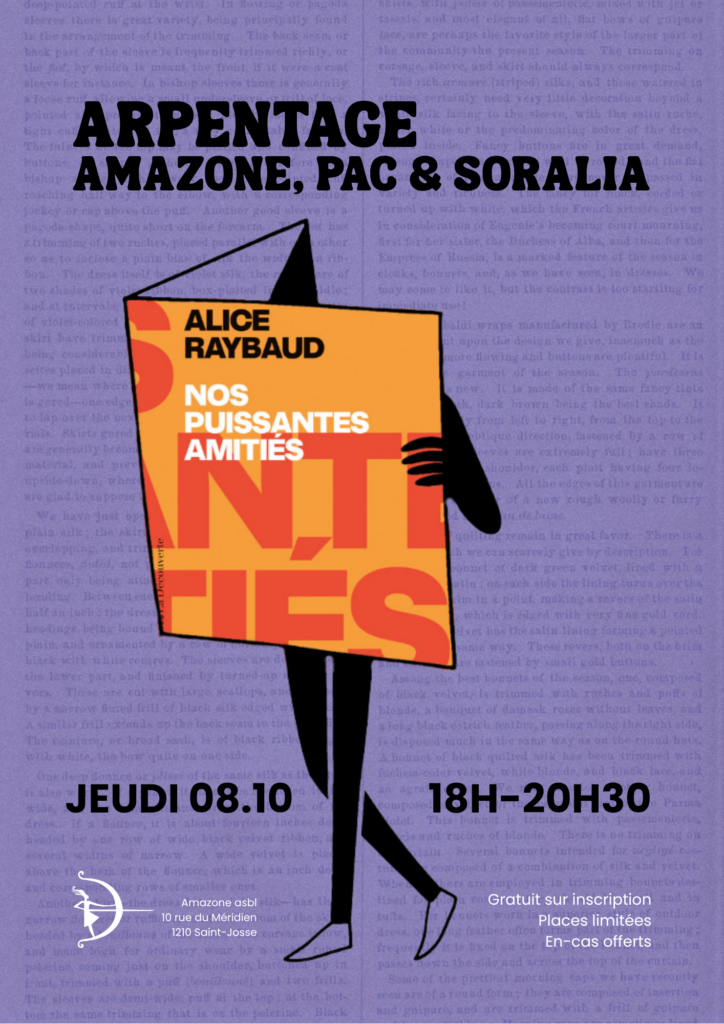 Arpentage : ‘Nos puissantes amitiés’ de Alice Raybaud (Amazone, PAC & Soralia)